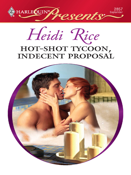 Title details for Hot-Shot Tycoon, Indecent Proposal by Heidi Rice - Wait list